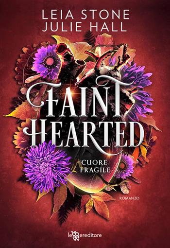 Faint hearted. Cuore fragile. Cursed fae. Con Segnalibro. Vol. 2 - Leia Stone, Julie Hall - Libro Leggereditore 2026, Narrativa | Libraccio.it