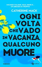 Ogni volta che vado in vacanza, qualcuno muore