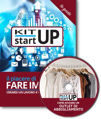 Come avviare un outlet di abbigliamento, calzature e accessori. Con aggiornamento 2018. Con CD-ROM  - Libro Incubatore Creaimpresa 2018, Kit start up | Libraccio.it