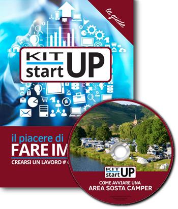 Come aprire un'area di sosta per camper. Con aggiornamento 2018. Con CD-ROM  - Libro Incubatore Creaimpresa 2018, Kit start up | Libraccio.it