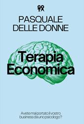 Terapia economica. Avete mai portato il vostro business da uno psicologo?