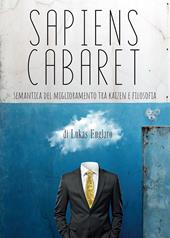 Sapiens cabaret. Semantica del miglioramento tra kaizen e filosofia