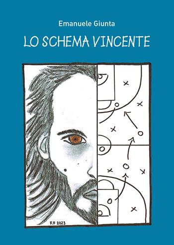 Lo schema vincente - Emanuele Giunta - Libro Passione Scrittore selfpublishing 2024 | Libraccio.it