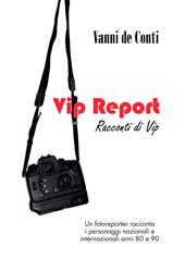 Vip report. Racconti di vip