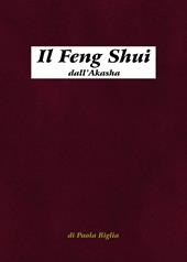 Il Feng Shui dall'Akasha. Antiche tecniche del Maestro Lord Sow