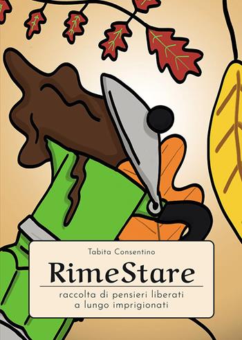 RimeStare. Raccolta di pensieri liberati a lungo imprigionati - Tabita Consentino - Libro Passione Scrittore selfpublishing 2023 | Libraccio.it