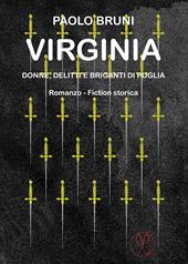 Virginia. Donne, delitti e briganti di Puglia