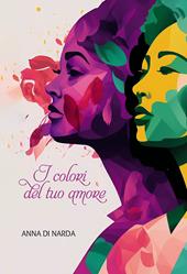 I colori del tuo amore