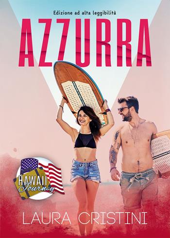 Azzurra. Dyslexia friendly - Laura Cristini - Libro Passione Scrittore selfpublishing 2023 | Libraccio.it