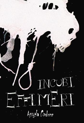 Incubi effimeri - Angelo Cardone - Libro Passione Scrittore selfpublishing 2022 | Libraccio.it