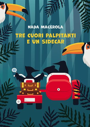 Tre cuori palpitanti e un sidecar - Nada Macerola - Libro Passione Scrittore selfpublishing 2022 | Libraccio.it