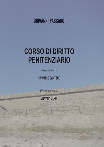Corso di diritto penitenziario - Giovanni Passaro - Libro Passione Scrittore selfpublishing 2022 | Libraccio.it