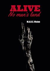 Alive. No man's land. Vol. 1