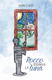 Rocco sognava la luna