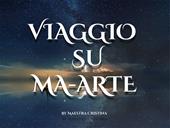 Viaggio su Ma-Arte