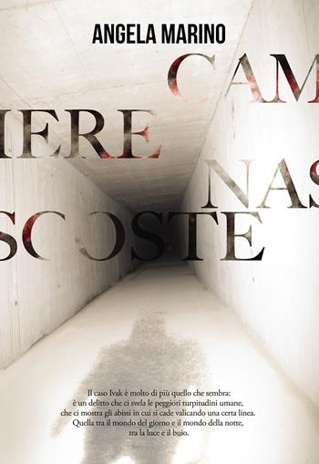 Camere nascoste - Angela Marino - Libro Passione Scrittore selfpublishing 2021 | Libraccio.it