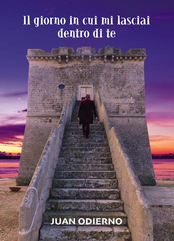 Il giorno in cui mi lasciai dentro di te - Juan Odierno - Libro Passione Scrittore selfpublishing 2021 | Libraccio.it