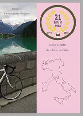 21 anni in rosa. Sulle strade del Giro d'Italia