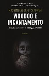 Woodoo e incantamento (realtà illusorie e miraggi d'amore)