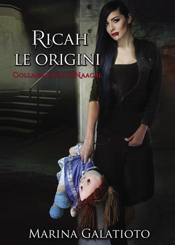 Ricah, le origini - Marina Galatioto - Libro Passione Scrittore selfpublishing 2021 | Libraccio.it