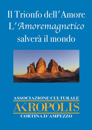 Il trionfo dell'amore. L'amore magnetico salverà il mondo - Marco Praturlon - Libro Passione Scrittore selfpublishing 2017 | Libraccio.it
