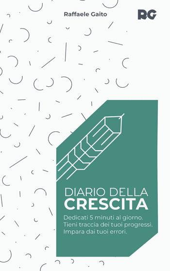 Diario della crescita - Raffaele Gaito - Libro Passione Scrittore selfpublishing 2021 | Libraccio.it