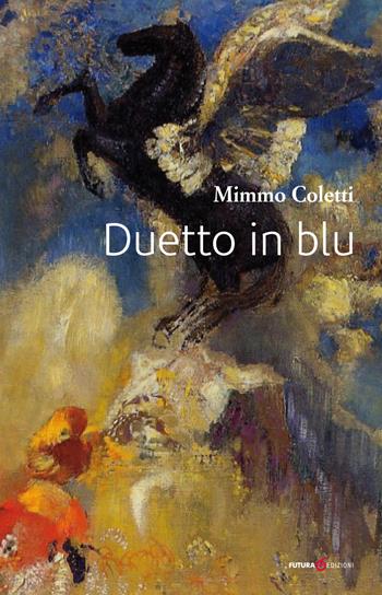 Duetto in blu - Mimmo Coletti - Libro Futura Libri 2019 | Libraccio.it