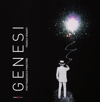 Genesi - Pier Francesco Pingitore, Franco Venanti, Guido Barlozzetti - Libro Futura Libri 2019 | Libraccio.it