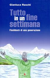 Tutto in un fine settimana. Flashback di una generazione