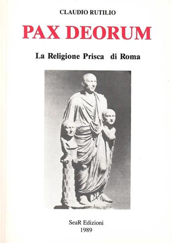 Pax deorum. La religione prisca di Roma - Claudio Rutilio - Libro Futura Libri 1989 | Libraccio.it