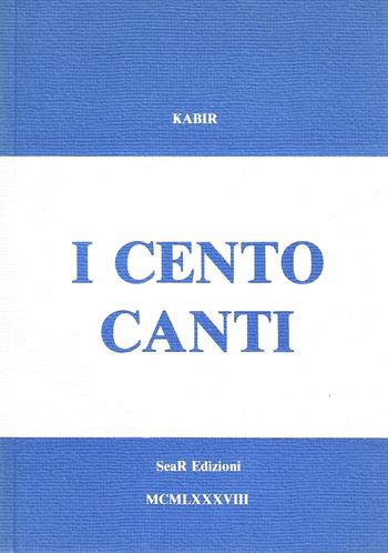 I cento canti - Kabir - Libro Futura Libri 1988 | Libraccio.it