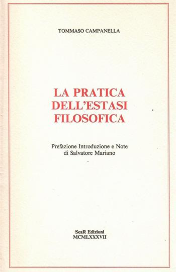 La pratica dell'estasi filosofica - Tommaso Campanella - Libro Futura Libri 1987 | Libraccio.it