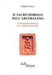 Il sacro simbolo dell'arcobaleno. Numerologia biblica sulla reincarnazione