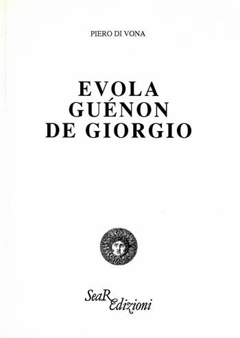 Evola, Guénon, De Giorgio - Piero Di Vona - Libro Futura Libri 1993 | Libraccio.it