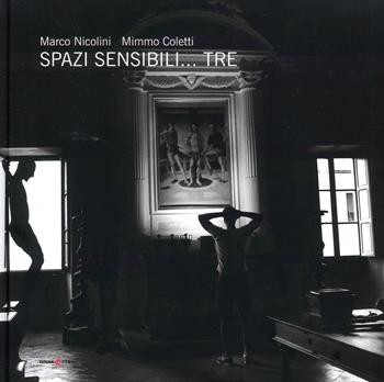 Spazi sensibili... tre - Mimmo Coletti, Marco Nicolini - Libro Futura Libri 2022 | Libraccio.it