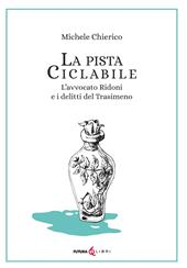 La pista ciclabile. L'avvocato Ridoni e i delitti del Trasimeno