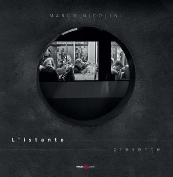 L'istante presente - Marco Nicolini - Libro Futura Libri 2024 | Libraccio.it