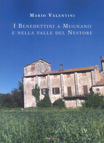 I benedettini a Mugnano e nella Valle Del Nestore - Mario Valentini - Libro Futura Libri 2025 | Libraccio.it