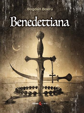 Benedittiana - Bogdan Boeru - Libro Futura Libri 2025 | Libraccio.it