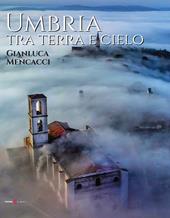 Umbria tra terra e cielo. Ediz. italiana e inglese