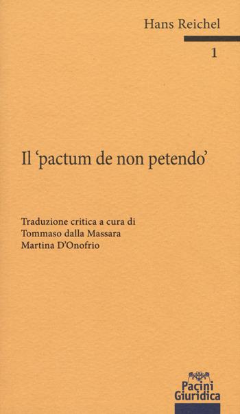 Il «pactum de non petendo». Ediz. critica - Hans Reichel - Libro Pacini Giuridica 2018, Bebelplatz | Libraccio.it