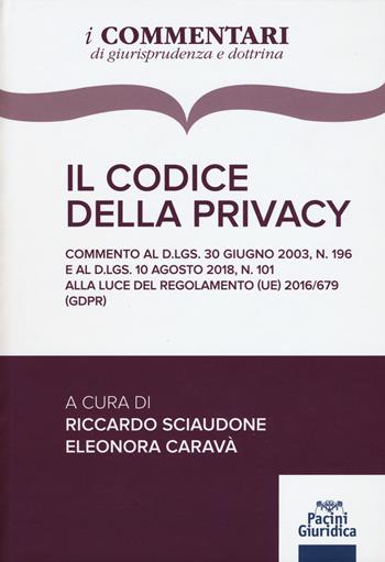 Il codice della privacy  - Libro Pacini Giuridica 2018 | Libraccio.it