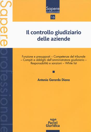 Il controllo giudiziario delle aziende - Antonio Gerardo Diana - Libro Pacini Giuridica 2019, Sapere professionale | Libraccio.it