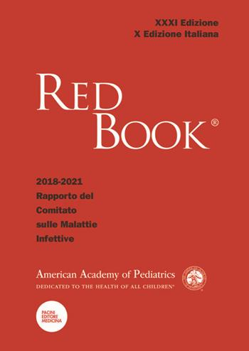 Red book 2018-2021. 31º rapporto del Comitato sulle malattie infettive  - Libro Pacini Giuridica 2019 | Libraccio.it