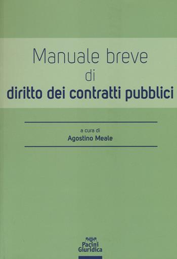 Manuale breve di diritto dei contratti pubblici  - Libro Pacini Giuridica 2019, Diritto | Libraccio.it