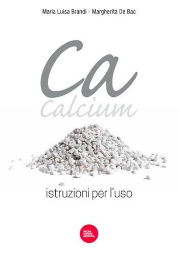 Ca, Calcium. Istruzioni per l'uso - Maria Luisa Brandi, Margherita De Bac - Libro Pacini Giuridica 2019 | Libraccio.it