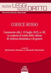 Codice rosso. Commento alla l. 19 luglio 2019 n. 69, in materia di tutela delle vittime di violenza domestica e di genere