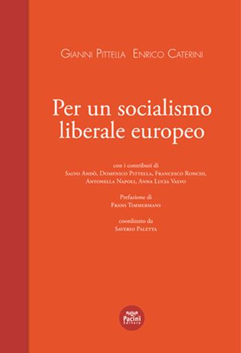 Per un socialismo liberale europeo - Gianni Pittella, Enrico Caterini - Libro Pacini Giuridica 2020, Diritto | Libraccio.it