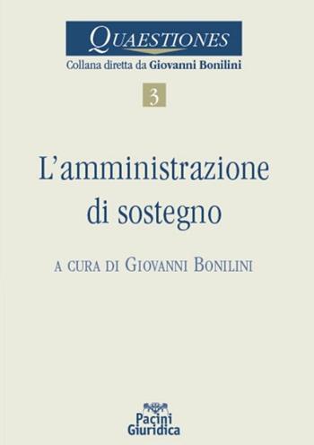 L' amministrazione di sostegno - Giovanni Bonilini - Libro Pacini Giuridica 2020 | Libraccio.it