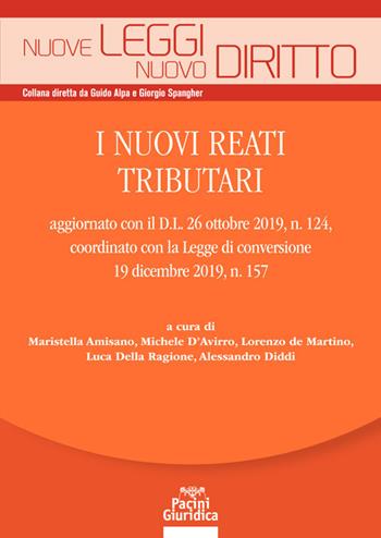 I nuovi reati tributari aggiornato con il D.L. 26 ottobre 2019, n. 124, coordinato con la Legge di conversione 19 dicembre 2019, n. 157  - Libro Pacini Giuridica 2020, Nuove leggi. Nuovo diritto | Libraccio.it